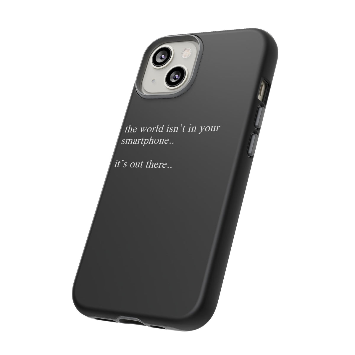 'not in your smartphone' iphone case